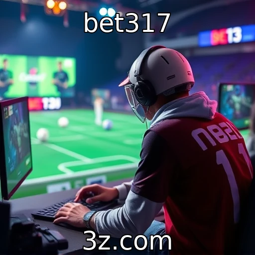 bet317 Descubra as Melhores Estratégias para Apostar em e-Sports